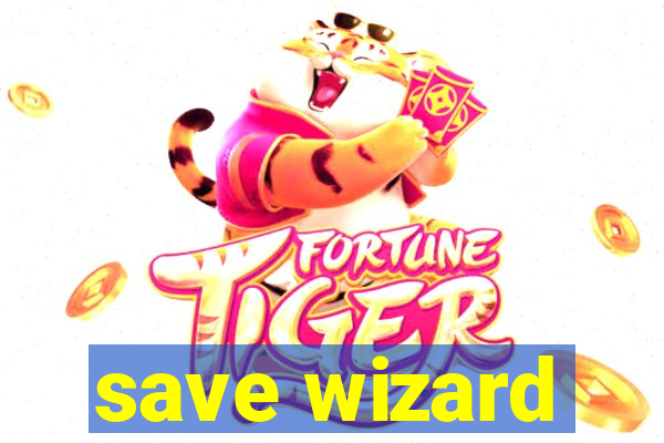 save wizard